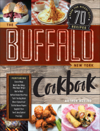 表紙画像: The Buffalo New York Cookbook: 70 Recipes from The Nickel City 9781682683231