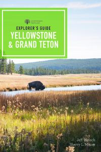 Cover image: Explorer's Guide Yellowstone & Grand Teton National Parks (Explorer's Complete) 4th edition 9781682683507