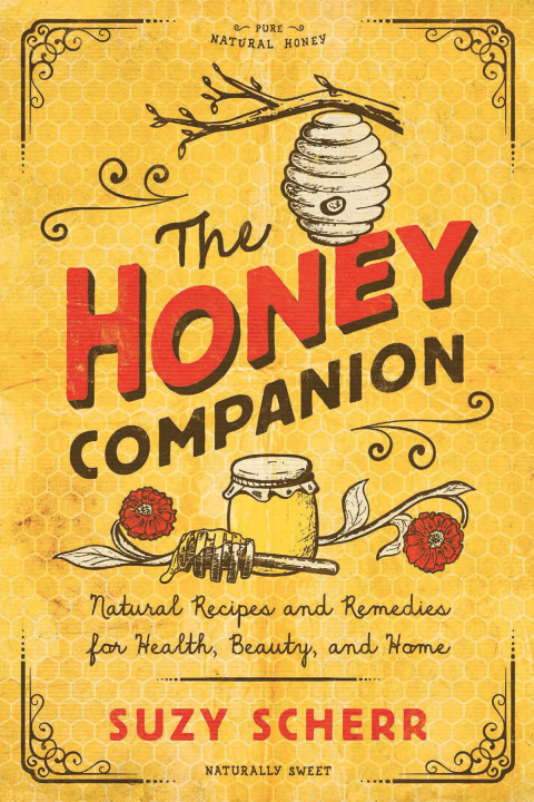 The Honey Companion: Natural Recipes and Remedies for Health, Beauty, and Home (Countryman Pantry) - FULL INSTANT DOWNLOAD | PDF DOCX EPUB