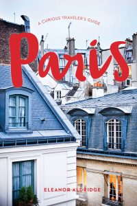 Omslagafbeelding: Paris: A Curious Traveler's Guide 9781682683880