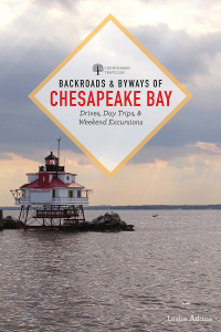 Imagen de portada: Backroads & Byways of Chesapeake Bay: Drives, Day Trips, and Weekend Excursions (Backroads & Byways) 2nd edition 9781682684320