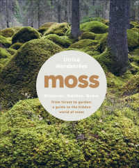 Cover image: Moss: From Forest to Garden: A Guide to the Hidden World of Moss 9781682684832