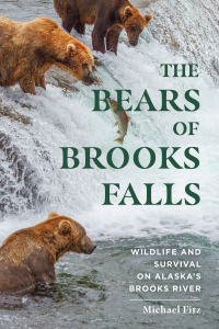 Imagen de portada: The Bears of Brooks Falls: Wildlife and Survival on Alaska's Brooks River 9781682685105