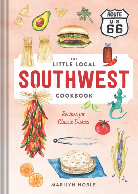 The Little Local Southwest Cookbook: Recipes for Classic Dishes - FULL INSTANT DOWNLOAD | PDF DOCX EPUB