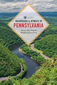 Omslagafbeelding: Backroads & Byways of Pennsylvania: Drives, Day Trips & Weekend Excursions 2nd edition 9781682685884