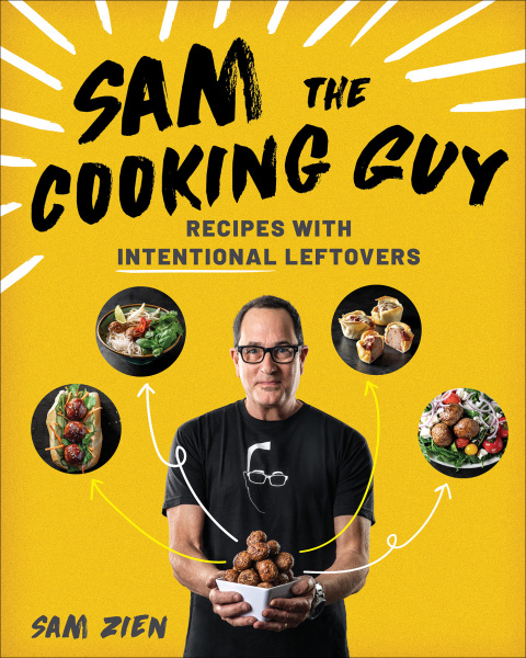 Sam the Cooking Guy: Recipes with Intentional Leftovers - FULL INSTANT DOWNLOAD | PDF DOCX EPUB