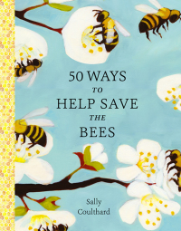 Cover image: 50 Ways to Help Save the Bees 9781682686263