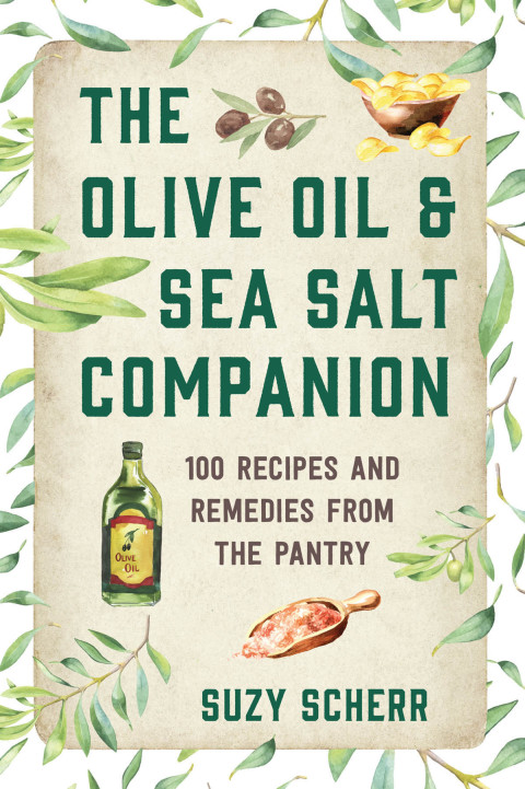 The Olive Oil & Sea Salt Companion: Recipes and Remedies from the Pantry (Countryman Pantry) - FULL INSTANT DOWNLOAD | PDF DOCX EPUB