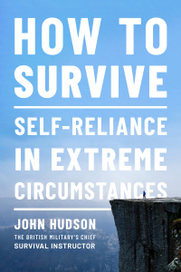 Cover image: How to Survive: Self-Reliance in Extreme Circumstances 9781682686454