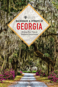 Omslagafbeelding: Backroads & Byways of Georgia: Drives, Day Trips & Weekend Excursions (Second) 2nd edition 9781682686843