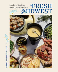 Titelbild: Fresh Midwest: Modern Recipes from the Heartland 9781682686966