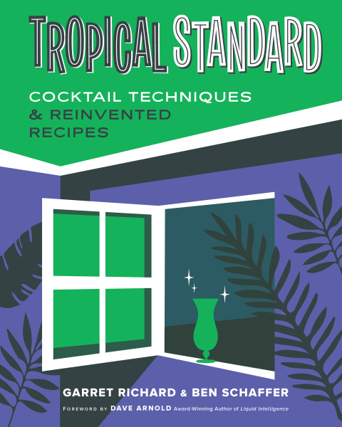 Tropical Standard: Cocktail Techniques & Reinvented Recipes - FULL INSTANT DOWNLOAD | PDF DOCX EPUB