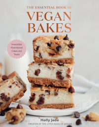 Cover image: The Essential Book of Vegan Bakes: Irresistible Plant-Based Cakes and Treats 9781682687390