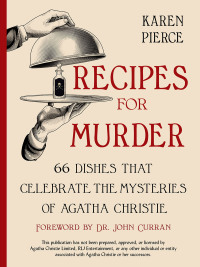 Cover image: Recipes for Murder: 66 Dishes That Celebrate the Mysteries of Agatha Christie 1st edition 9781682687789