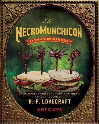 Cover image: The Necromunchicon: Unspeakable Snacks & Terrifying Treats from the Lore of H. P. Lovecraft 1st edition 9781682687956