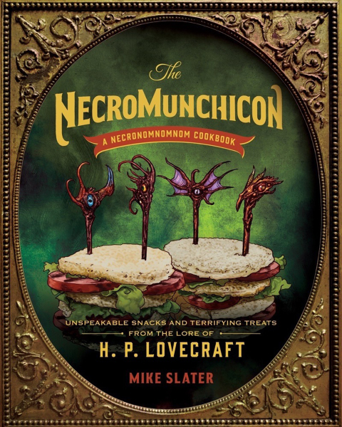 The Necromunchicon: Unspeakable Snacks & Terrifying Treats from the Lore of H. P. Lovecraft, 1st Edition - FULL INSTANT DOWNLOAD | PDF DOCX EPUB