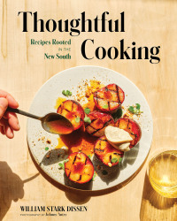 Titelbild: Thoughtful Cooking: Recipes Rooted in the New South 1st edition 9781682688083