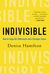 Omslagafbeelding: Indivisible: How to Forge Our Differences into a Stronger Future 1st edition 9781682688380