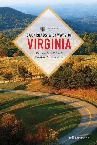 Cover image: Backroads & Byways of Virginia: Drives, Day Trips, & Weekend Excursions 3rd edition 9781682688670