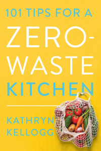 Cover image: 101 Tips for a Zero-Waste Kitchen 1st edition 9781682688922