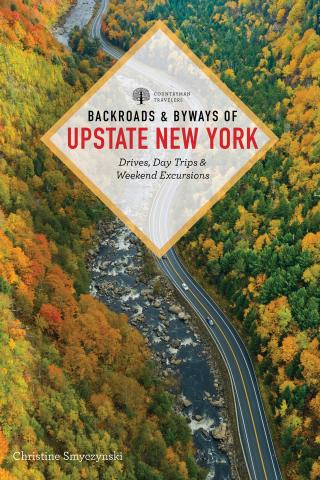 Cover image: Backroads & Byways of Upstate New York: Drives, Day Trips, and Weekend Excursions 1st edition 9781682689141