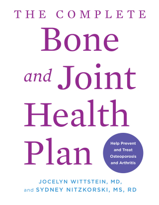 Cover image: The Complete Bone and Joint Health Plan: Help Prevent and Treat Osteoporosis and Arthritis 1st edition 9781682689417