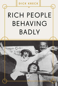 Omslagafbeelding: Rich People Behaving Badly 1st edition 9781936218233
