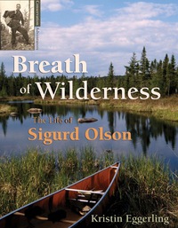 Cover image: Breath of Wilderness: The Life of Sigurd Olson 1st edition 9781938486104