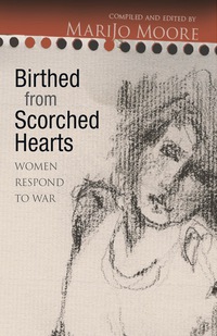 表紙画像: Birthed from Scorched Hearts: Women Respond to War 1st edition 9781555916657