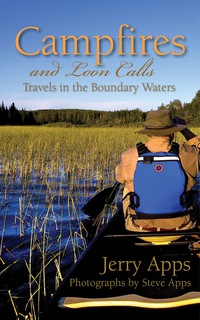 Cover image: Campfires and Loon Calls: Travels in the Boundary Waters 1st edition 9781936218073