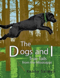 صورة الغلاف: The Dogs and I: True Tails from the Mississippi 1st edition 9781938486364