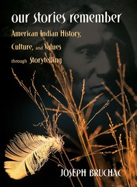 Cover image: Our Stories Remember: American Indian History, Culture, and Values through Storytelling 1st edition 9781555911294