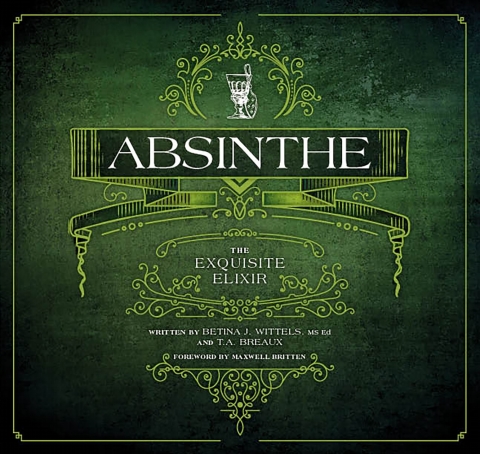Absinthe: The Exquisite Elixir, 1st Edition - FULL INSTANT DOWNLOAD | PDF DOCX EPUB