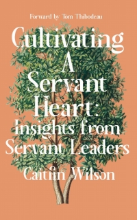 Cover image: Cultivating a Servant Heart 9781682753750