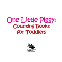 Omslagafbeelding: One Little Piggy: Counting Books for Toddlers 9781681856261