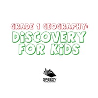表紙画像: Grade 1 Geography: Discovery For Kids 9781681856469