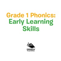 表紙画像: Grade 1 Phonics: Early Learning Skills 9781681856490
