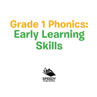 صورة الغلاف: Grade 1 Phonics: Early Learning Skills 9781681856490