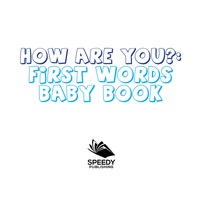 صورة الغلاف: How are You? First Words Baby Book 9781681856537