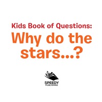 Omslagafbeelding: Kids Book of Questions. Why do the Stars..? 9781681454542
