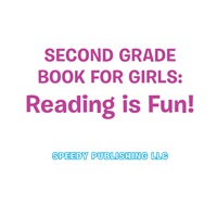 表紙画像: Second Grade Book For Girls: Reading is Fun! 9781681454573