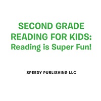 表紙画像: Second Grade Reading For Kids: Reading is Super Fun! 9781681454610
