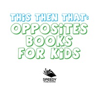 Imagen de portada: This Then That: Opposites Books for Kids 9781681856360