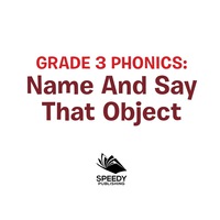 Titelbild: Grade 3 Phonics: Name And Say That Object 9781682123201