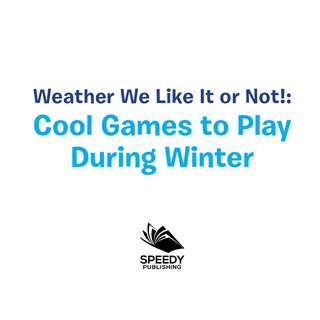 Imagen de portada: Weather We Like It or Not!: Cool Games to Play During Winter 9781682128602
