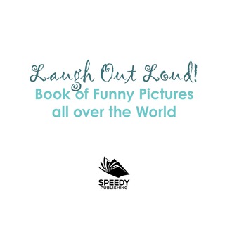 Cover image: Laugh Out Loud! Book of Funny Pictures all over the World 9781682128633