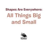 Cover image: Shapes Are Everywhere: All Things Big and Small 9781682600894