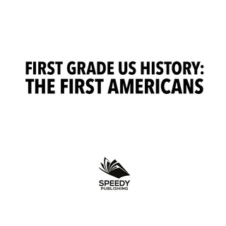 Cover image: First Grade Us History: The First Americans 9781682601501