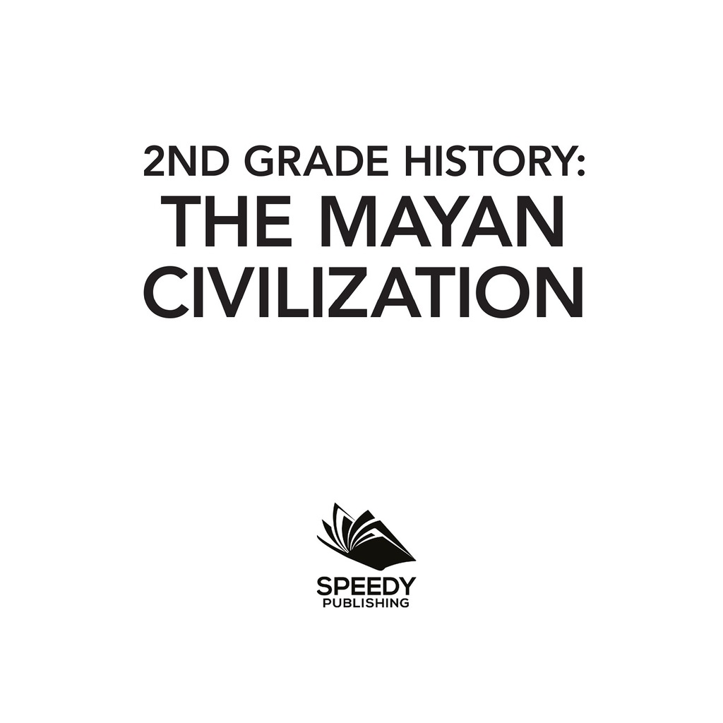 2nd Grade History: The Mayan Civilization Second Grade Books
