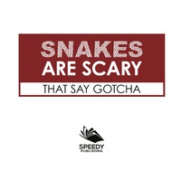 表紙画像: Snakes Are Scary - That Say Gotcha 9781682128732